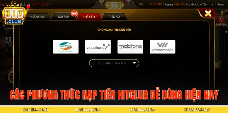 Các phương thức nạp tiền HITCLUB dễ dùng hiện nay