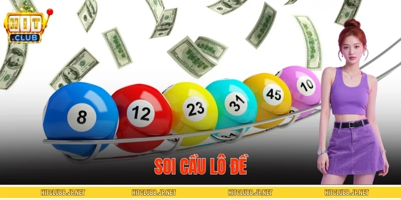 Soi Cầu Lô Đề - Lọc Số Theo Chu Kỳ Chuẩn Chuyên Gia HITCLUB