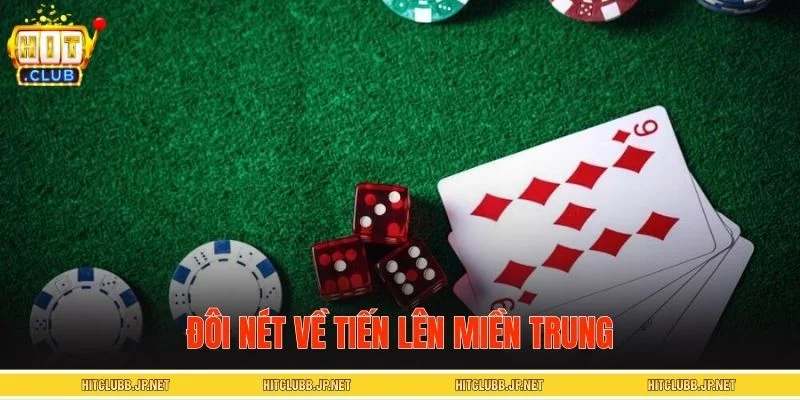 Đôi nét về tiến lên miền Trung